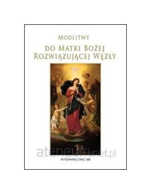 Modlitwy do Matki Bozej rozwiazujacej wezly Books