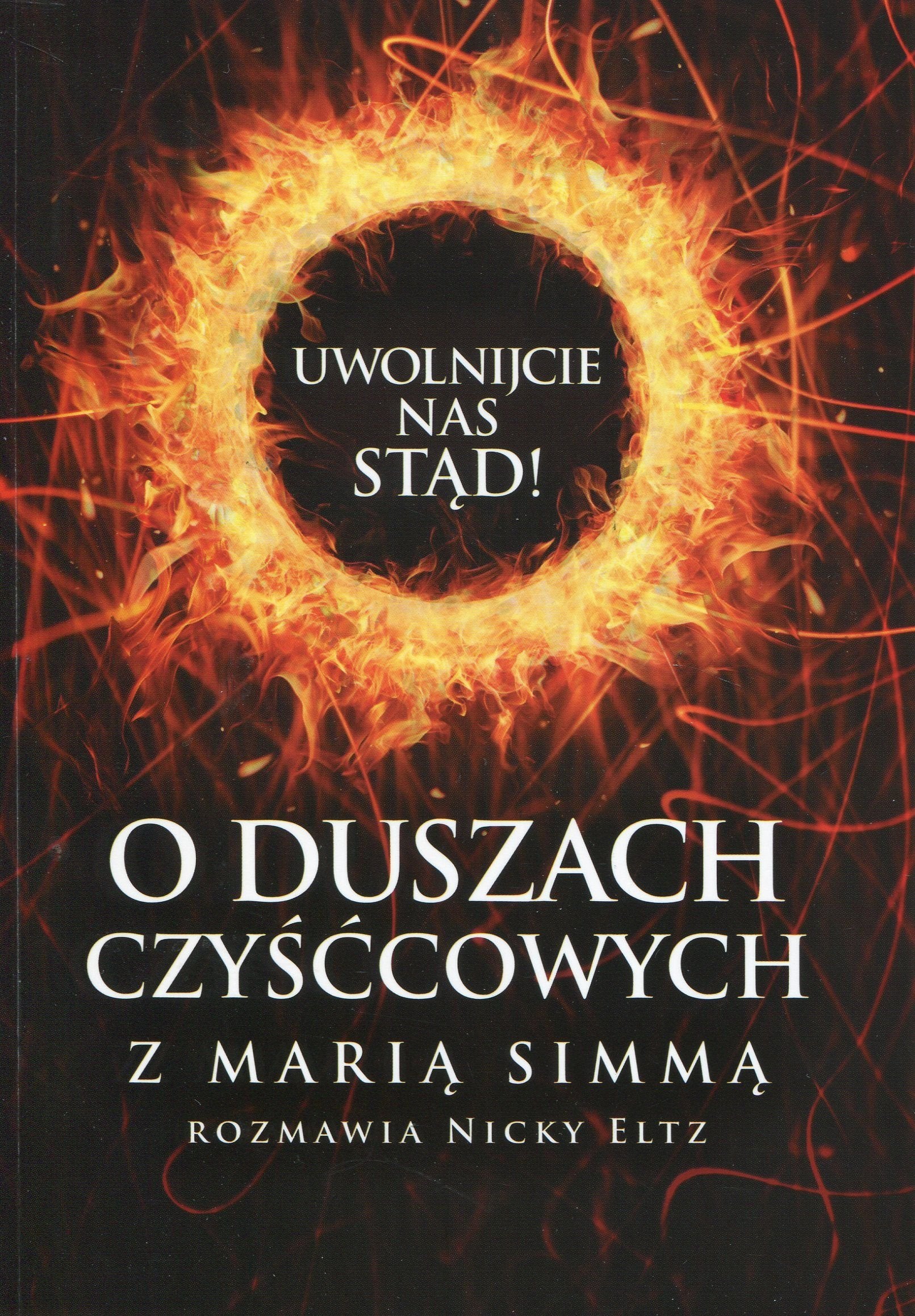 Uwolnijcie nas stad O duszach czysccowych z Maria Simma rozmawia Nicky Eltz Memories
