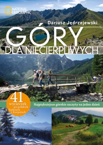 Góry dla niecierpliwych Najpiękniejsze górskie szczyty na jeden dzień Books