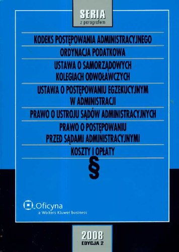 Kodeks postepowania administracyjnego Ordynacja podatkowa Ustawa o samorzadowych kolegiach odwolawczych: Stan prawny: 1.06.2008 r. Books