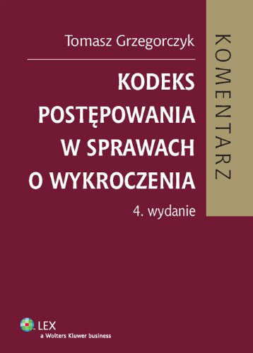 Kodeks postępowania w sprawach o wykroczenia. Komentarz (DUŻE KOMENTARZE LEX) Books