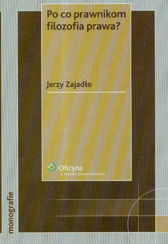 Po co prawnikom filozofia prawa (MONOGRAFIE) Books