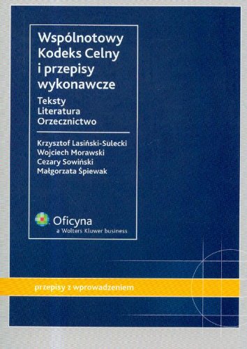 Wspólnotowy kodeks celny i przepisy wykonawcze z płytą CD: Teksty literatura orzecznictwo Books