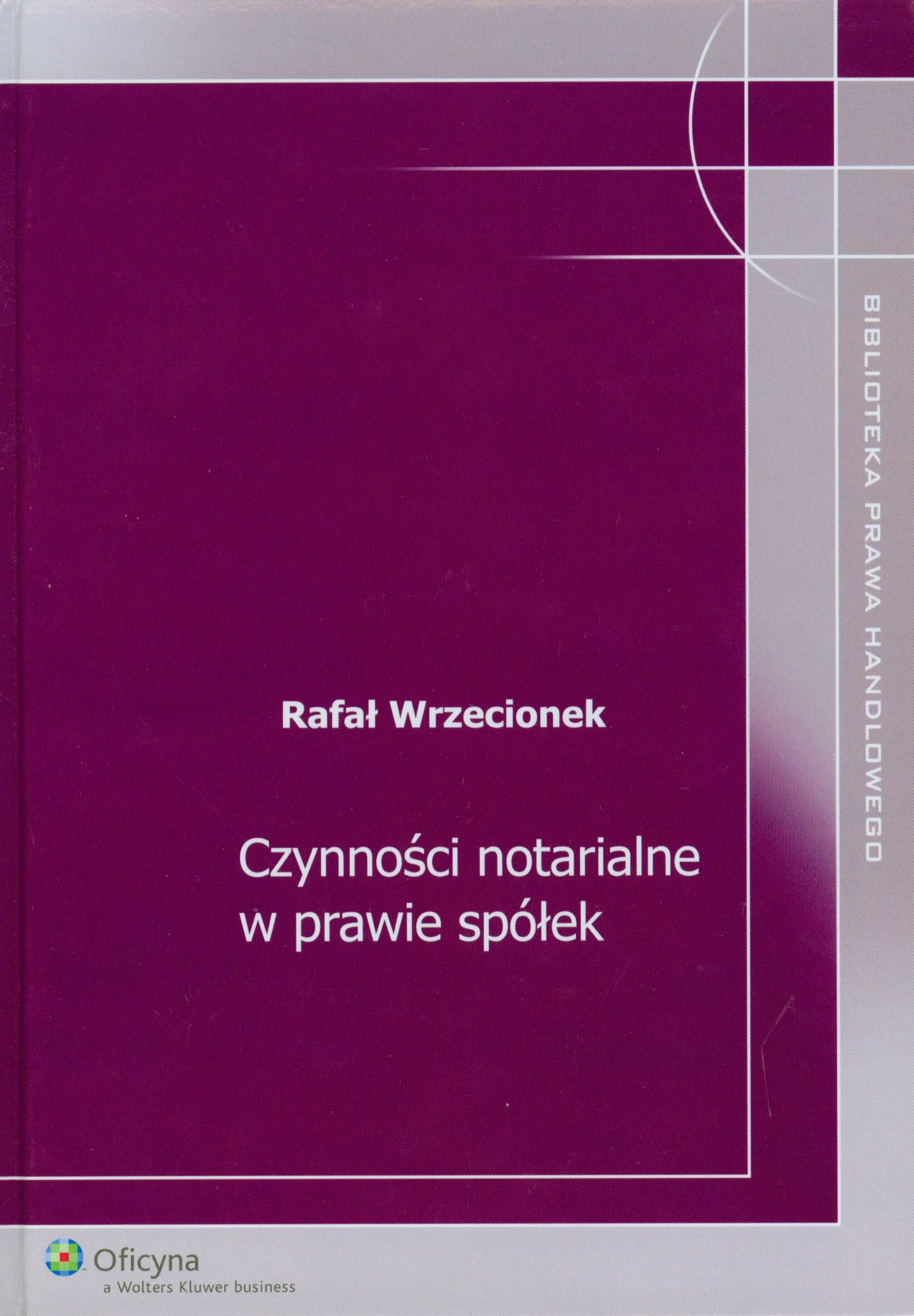 Czynności notarialne w prawie spółek (BIBLIOTEKA PRAWA HANDLOWEGO) Books