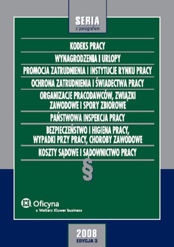 Kodeks pracy Wynagrodzenia urlopy i czas pracy Promocja zatrudnienia i instytucje rynku pracy: Stan prawny: 1.08.2008 r. (SERIA Z PARAGRAFEM) Books