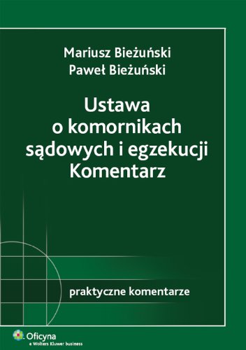 Ustawa o komornikach sądowych i egzekucji Komentarz: Stan prawny: 30.04.2008 r. (PRAKTYCZNE KOMENTARZE) Books