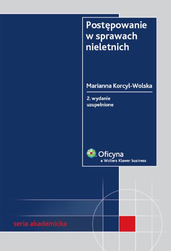Postępowanie w sprawach nieletnich: Stan prawny: 1.07.2008 r. (SERIA AKADEMICKA) Books