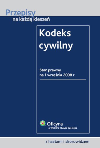Kodeks cywilny: Stan prawny: 1.09.2008 r. (PRZEPISY NA KAŻDĄ KIESZEŃ) Books
