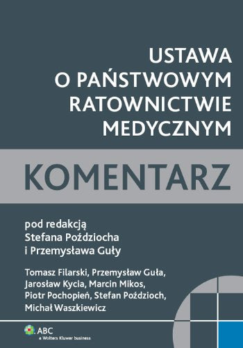 Ustawa o Państwowym Ratownictwie Medycznym Komentarz (SREBRNE KOMENTARZE) Books