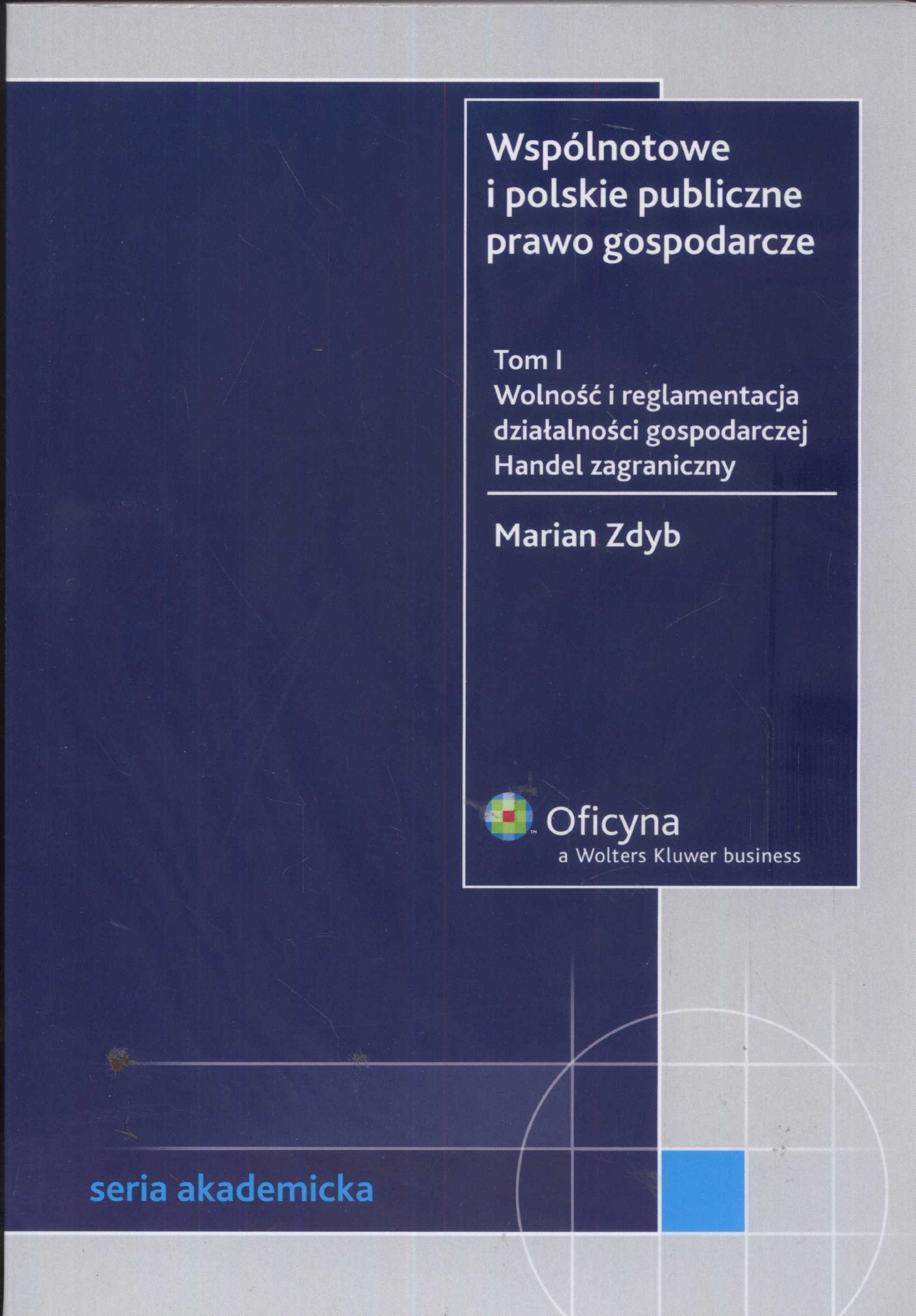 Wspolnotowe i polskie publiczne prawo gospodarcze Tom I Law