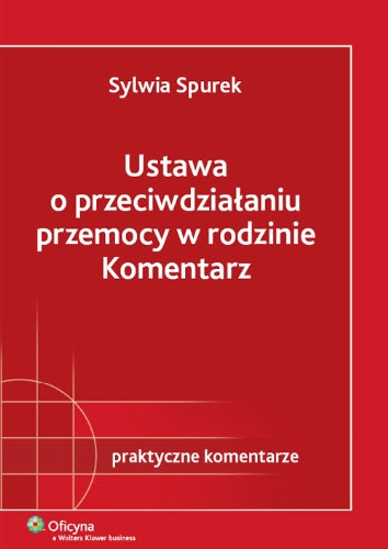 Ustawa o przeciwdziałaniu przemocy w rodzinie Komentarz: Stan prawny: 1.08.2008 r. (PRAKTYCZNE KOMENTARZE) Books