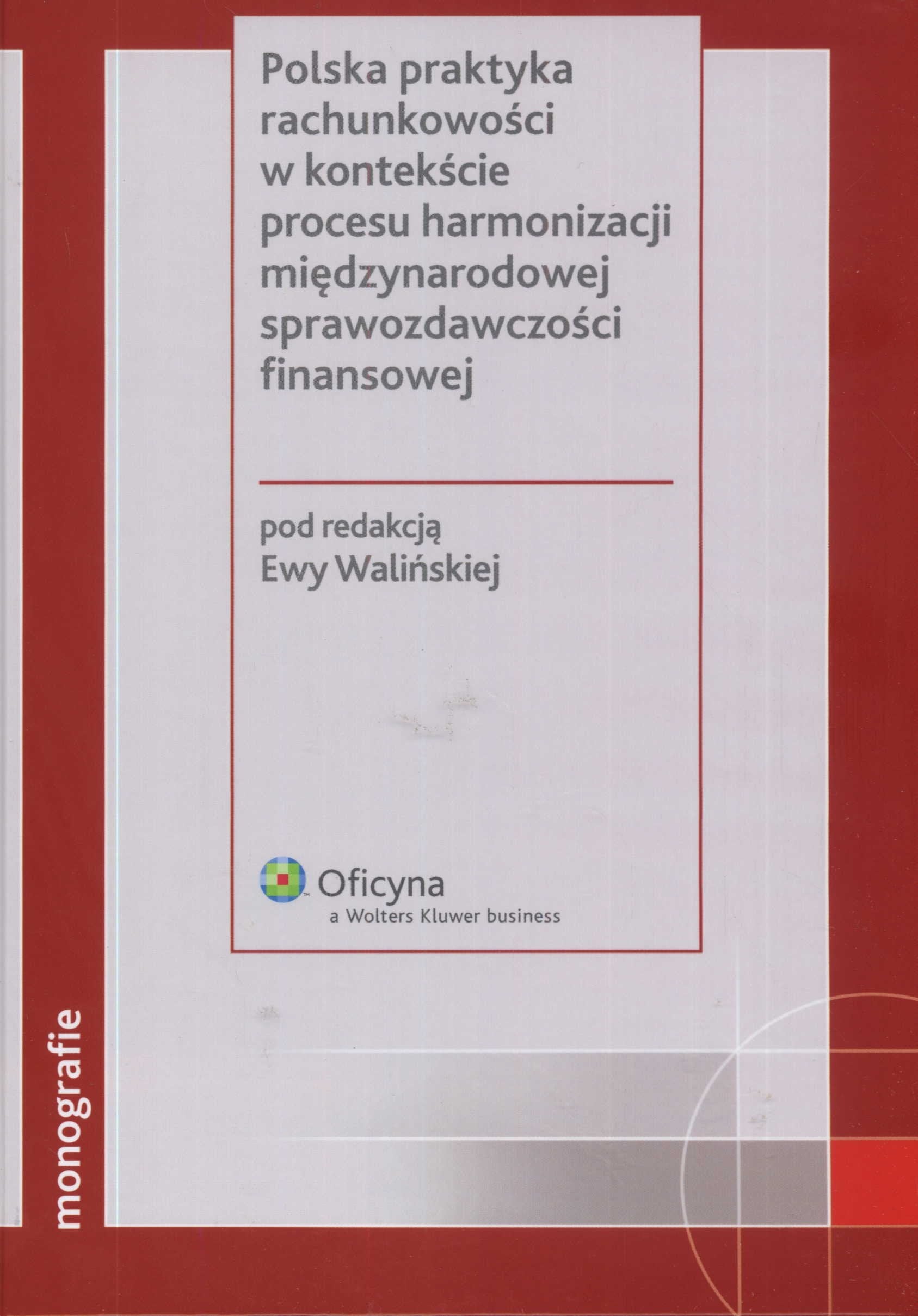 Polska praktyka rachunkowości w kontekście procesu harmonizacji międzynarodowej sprawozdawczości finansowej Books