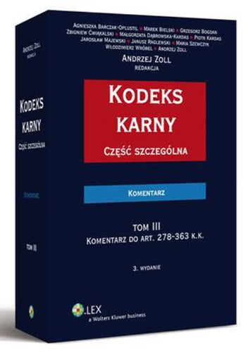 Kodeks karny. Część szczególna. Komentarz - Tom II.: Komentarz do art. 117-277 k.k. (KOMENTARZE LEX) Books