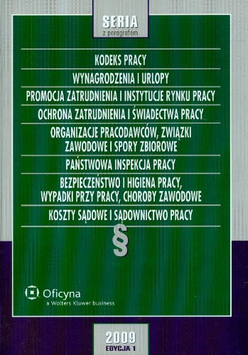 Kodeks pracy Wynagrodzenia i urlopy Promocja zatrudnienia i instytucje rynku pracy Ochrona zatrudnienia i świadectwa pracy (SERIA Z PARAGRAFEM) Books