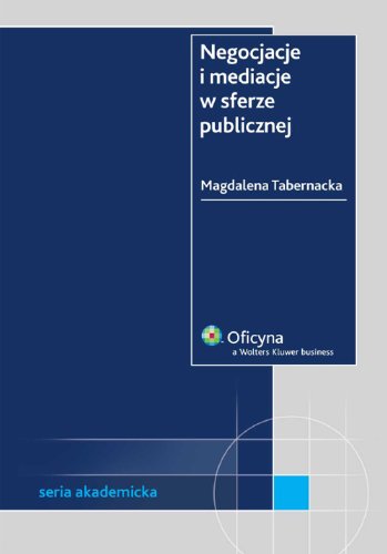 Negocjacje i mediacje w sferze publicznej (SERIA AKADEMICKA) Books