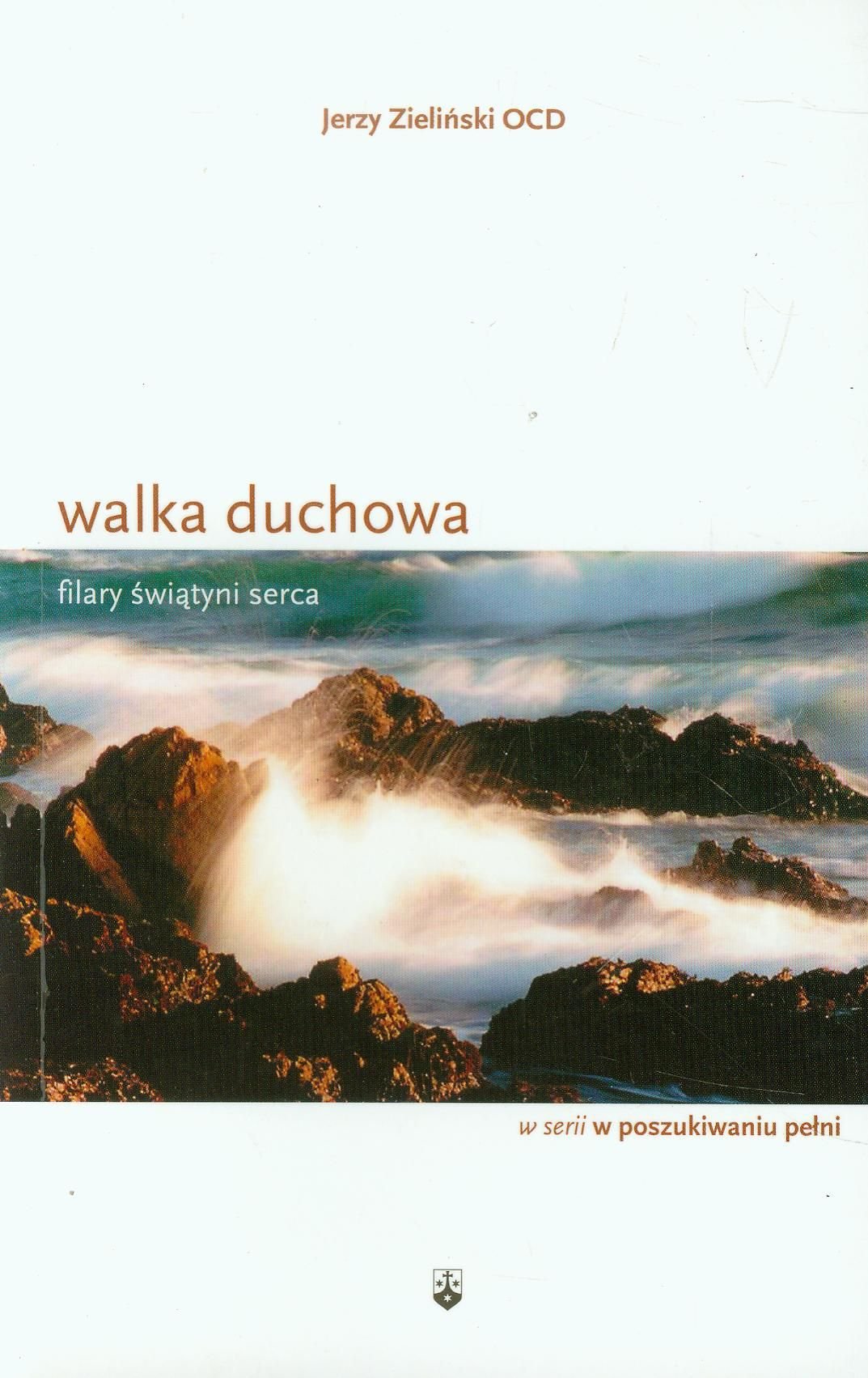 Walka duchowa: filary świątyni serca (W POSZUKIWANIU PEŁNI) Books