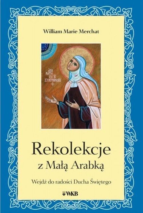 Rekolekcje z MaĹÄ ArabkÄ - William Marie Merchat book