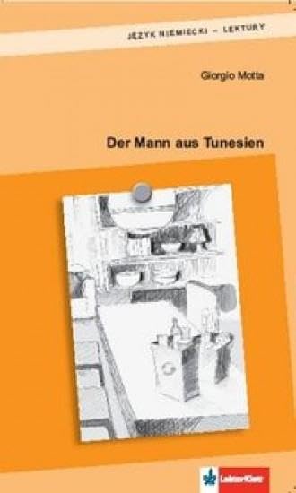 Der Mann aus Tunesien (JĘZYK NIEMIECKI - LEKTURY) Essays & Short Stories