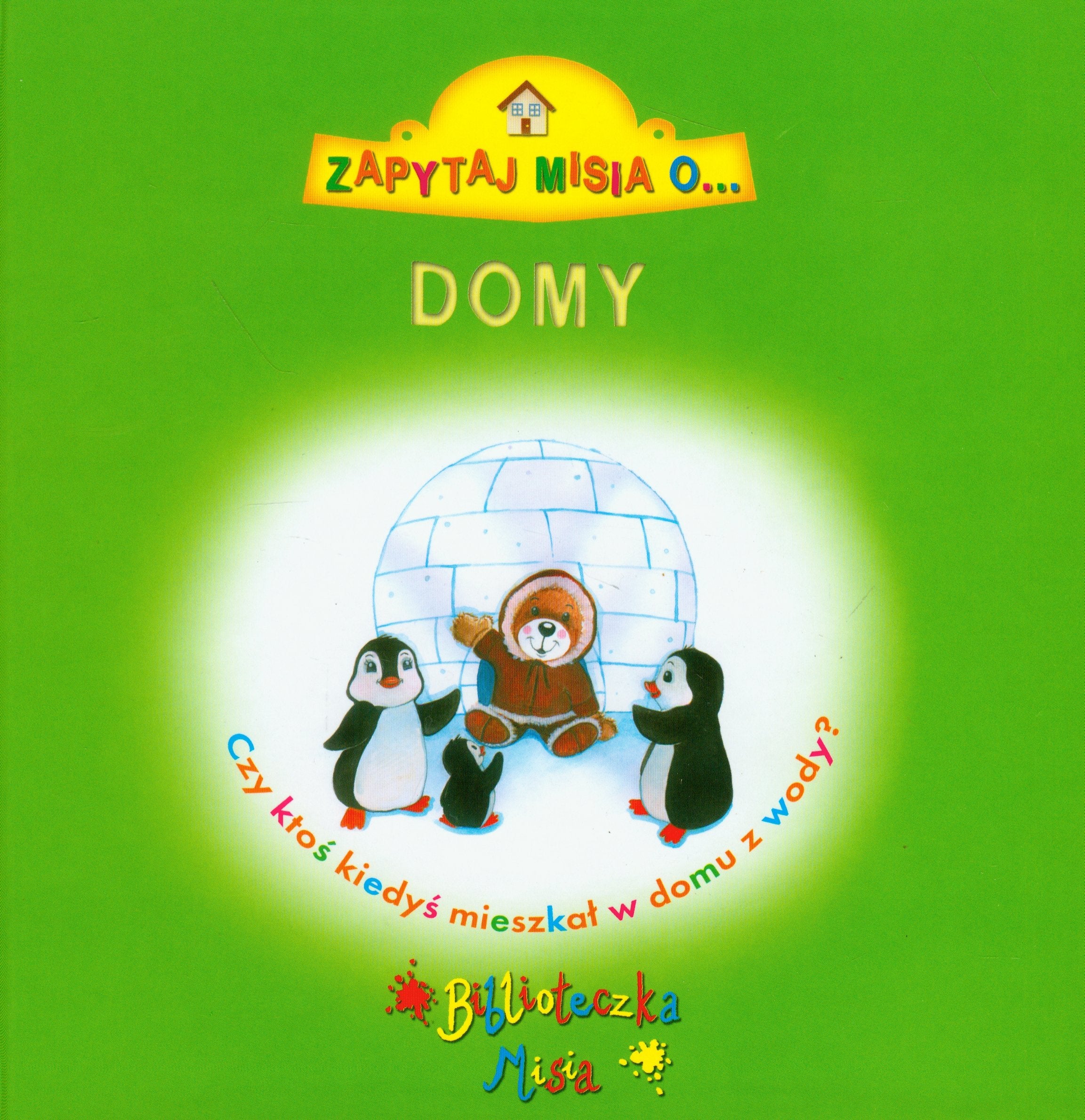 Zapytaj Misia o domy (BIBLIOTECZKA MISIA) Books