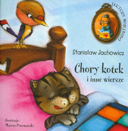 Chory kotek i inne wiersze (LEKTURY MOJEJ BABCI) Books