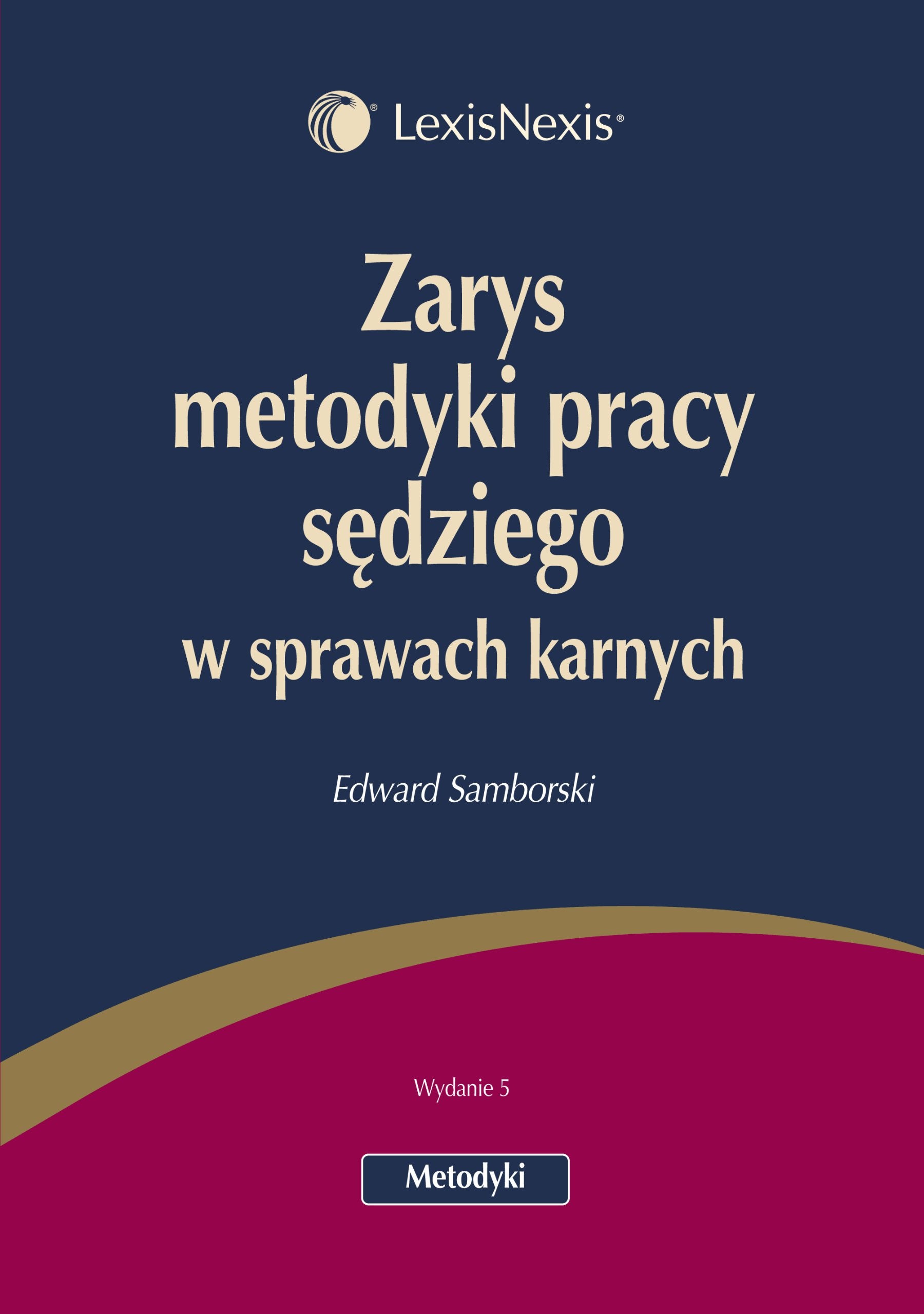 Zarys metodyki pracy sędziego w sprawach karnych Books