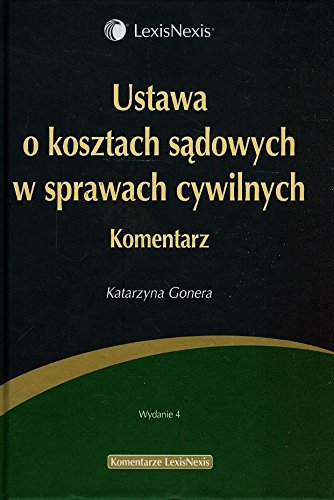Ustawa o kosztach sadowych w sprawach cywilnych Komentarz (KOMENTARZE LEXISNEXIS) Law