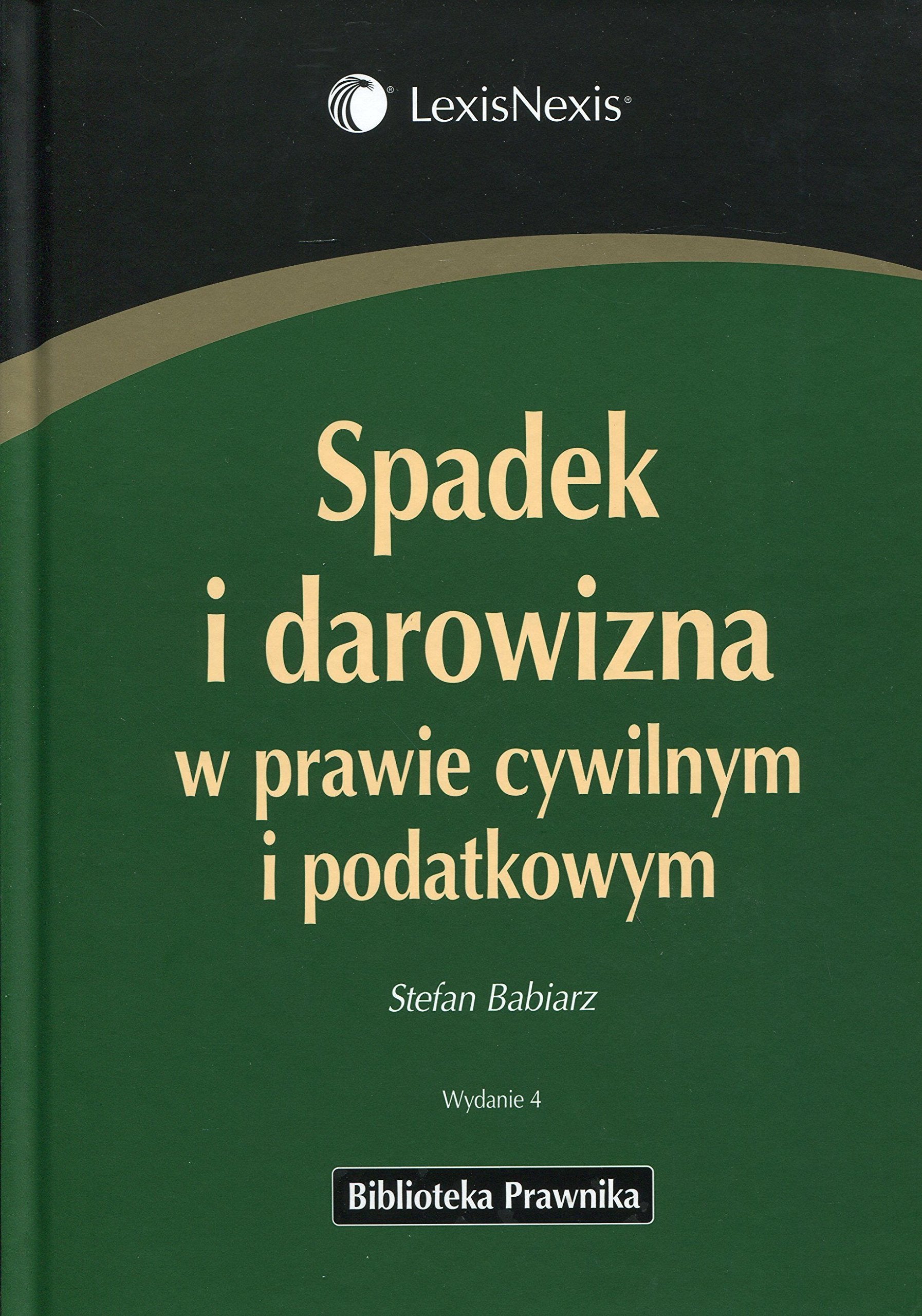 Spadek i darowizna w prawie cywilnym i podatkowym (BIBLIOTEKA PRAWNIKA) Law