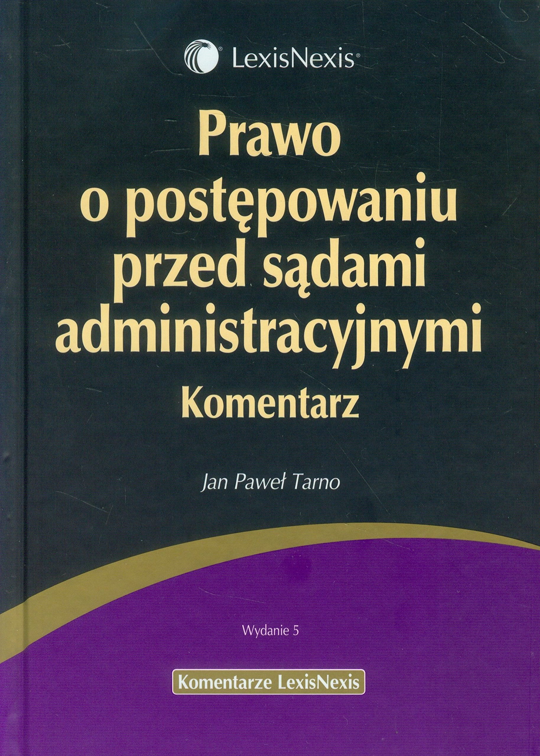 Prawo o postępowaniu przed sądami administracyjnymi Komentarz (KOMENTARZE LEXISNEXIS) Books