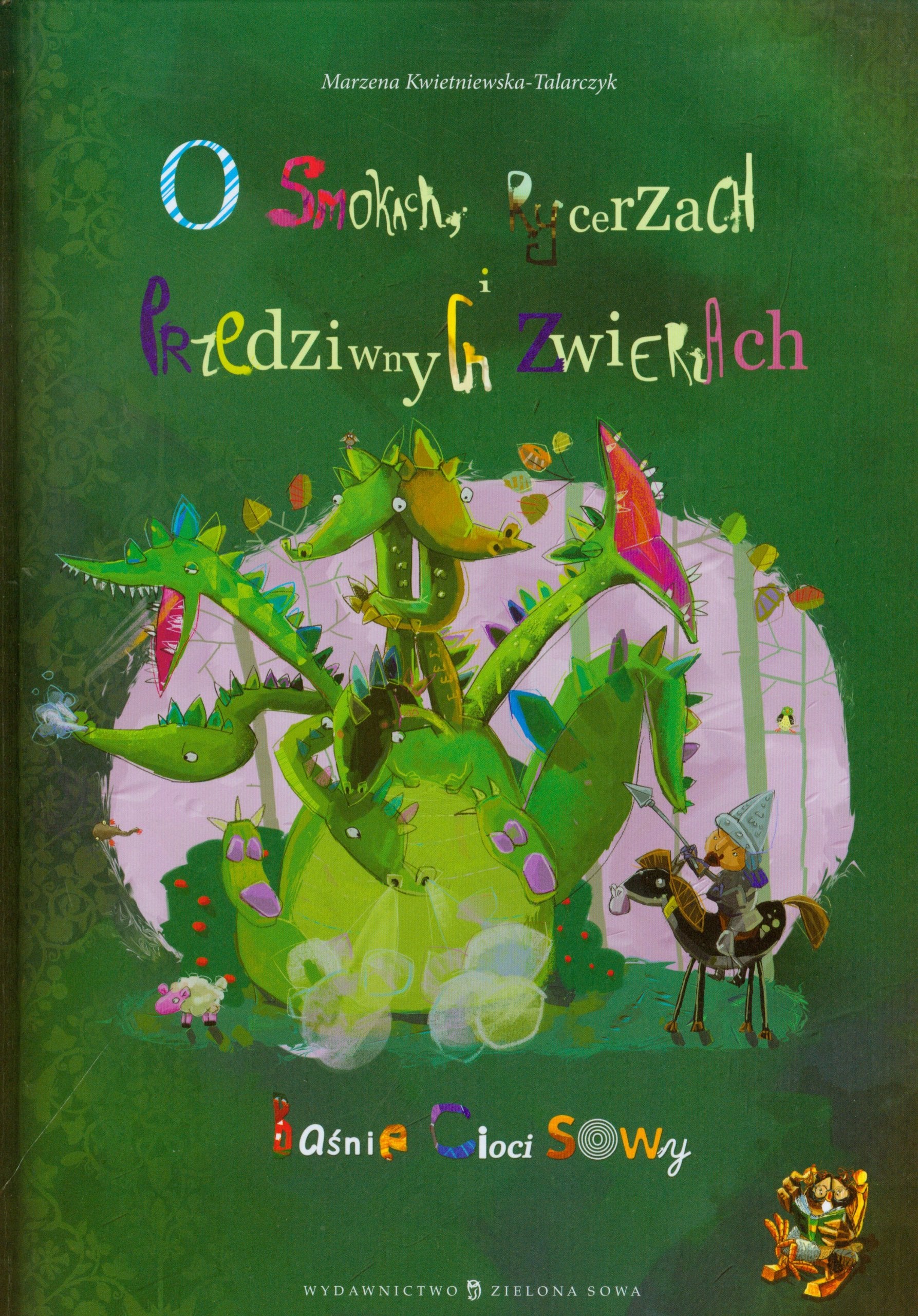 O smokach rycerzach i przedziwnych zwierzach: Baśnie Cioci Sowy Books