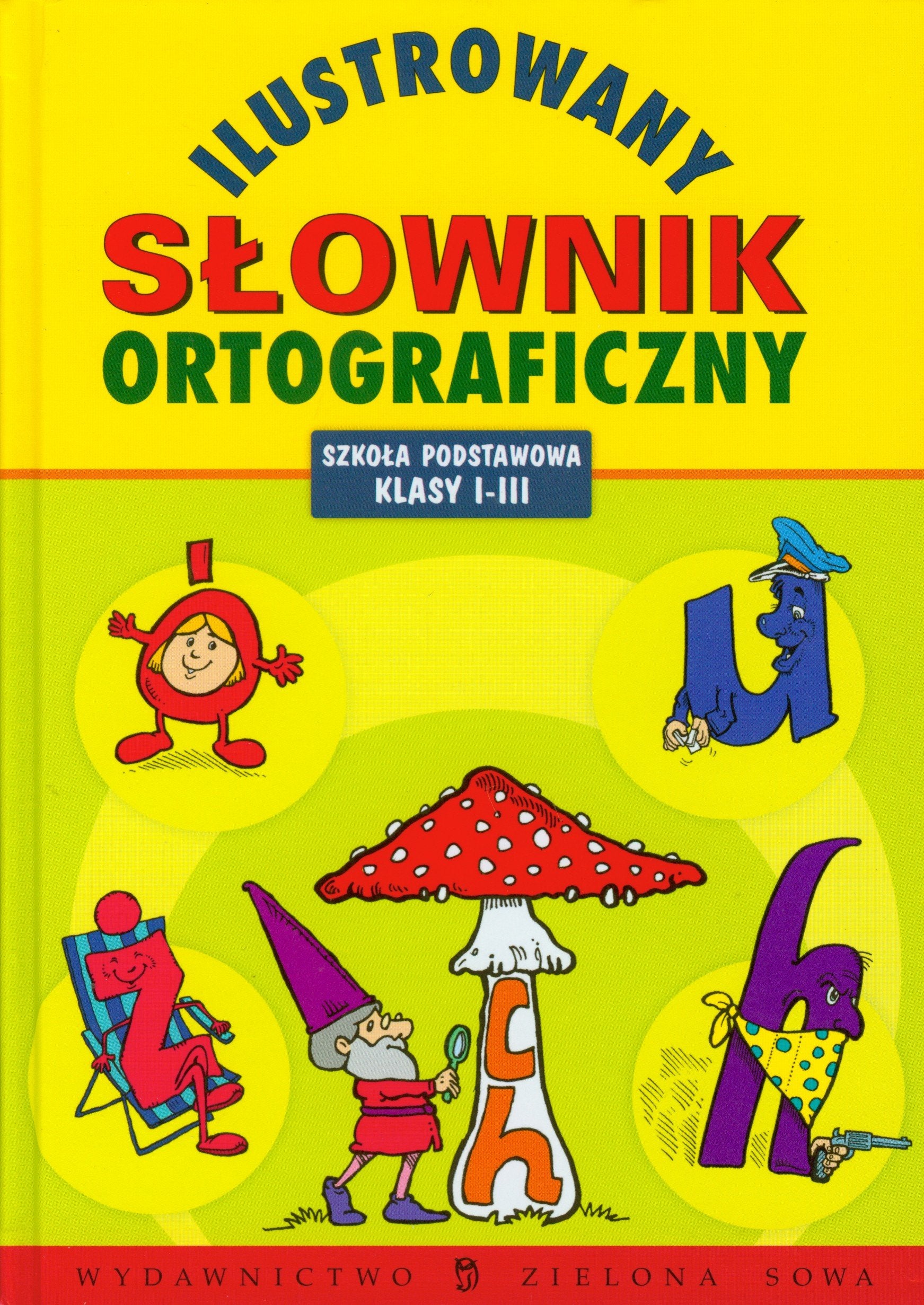 Ilustrowany słownik ortograficzny klasy 1-3: szkoła podstawowa Books