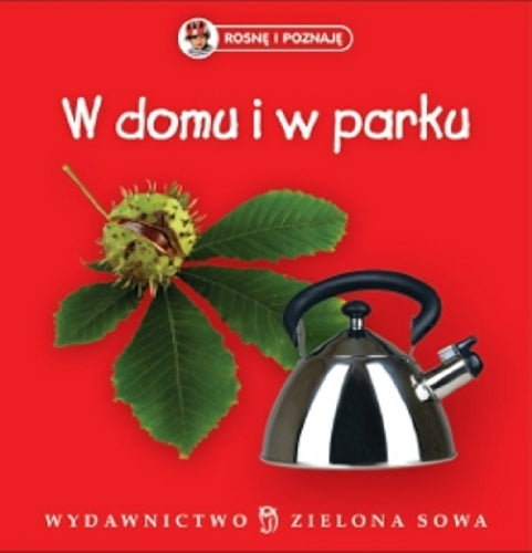 Rosnę i poznaję W domu i w parku Books