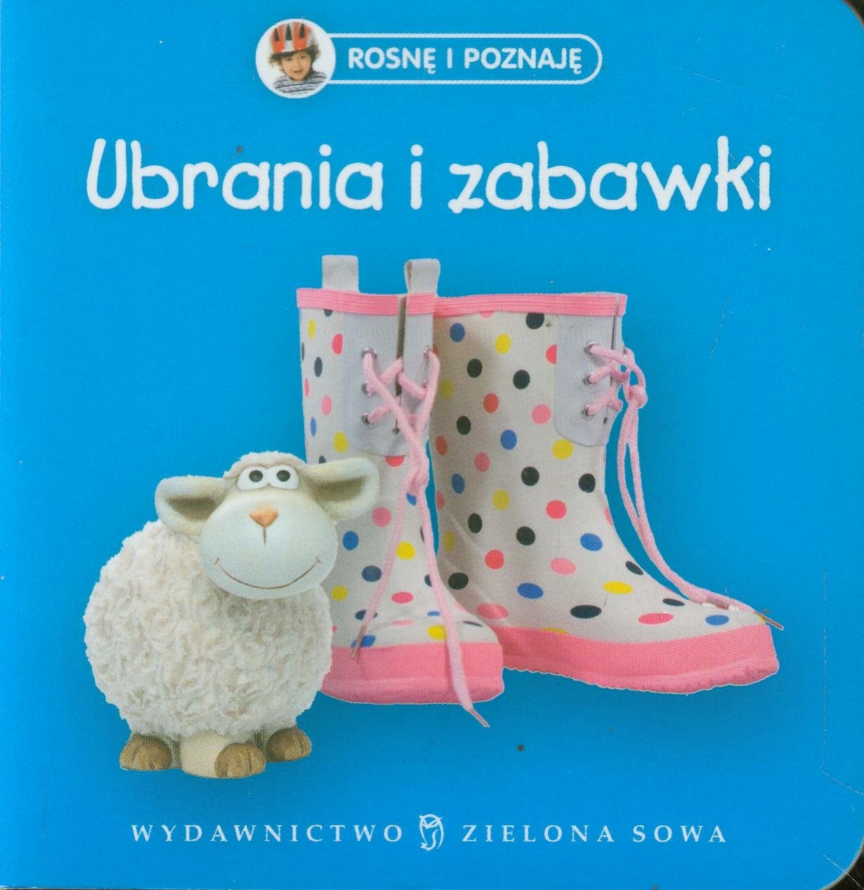 Rosnę i poznaję Ubrania i zabawki Books