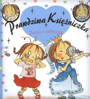 Prawdziwa Ksiezniczka. Zosia i odwaga (polish) book