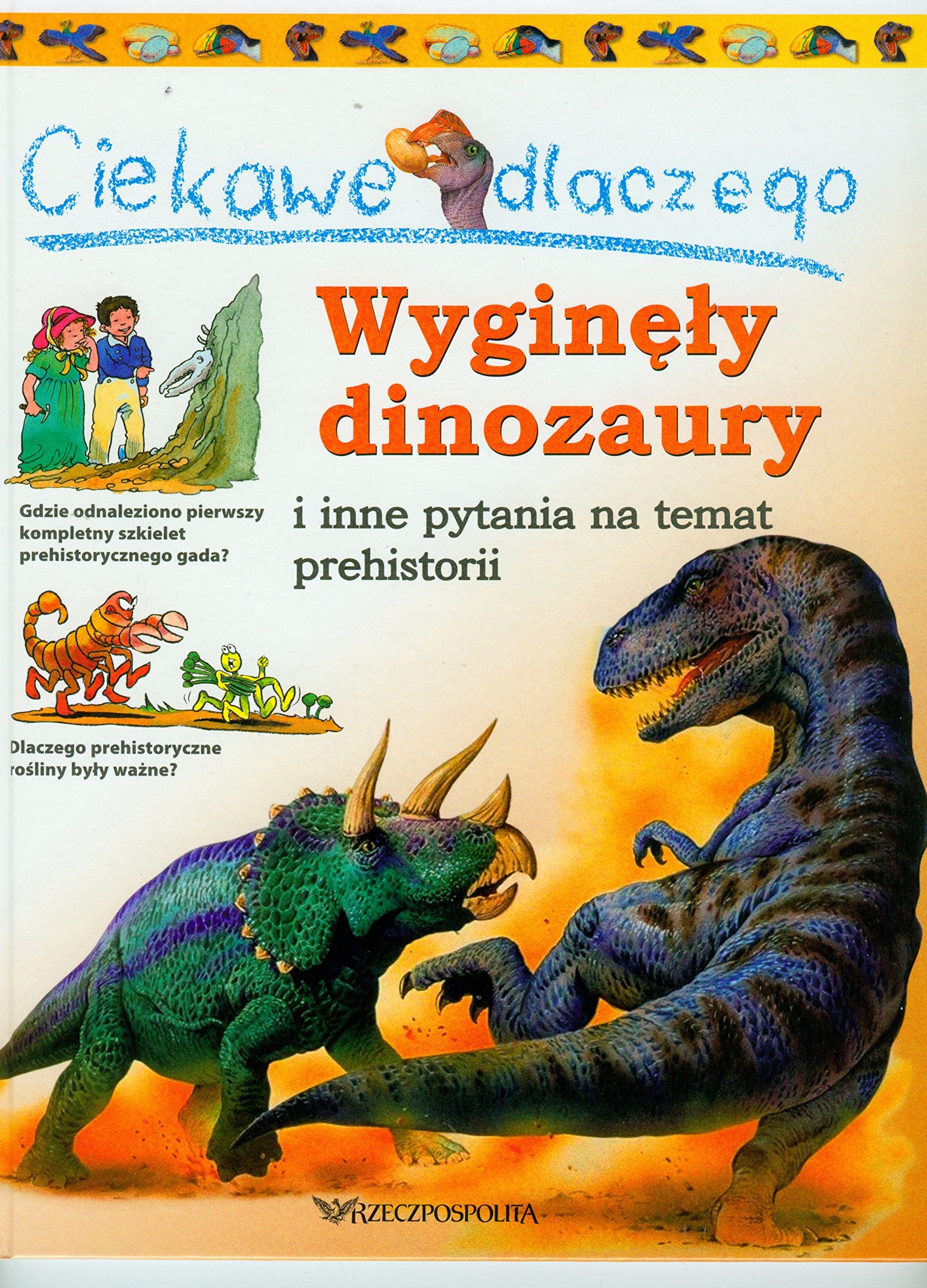 Ciekawe dlaczego wyginęły dinozaury i inne pytania na temat prehistorii Books