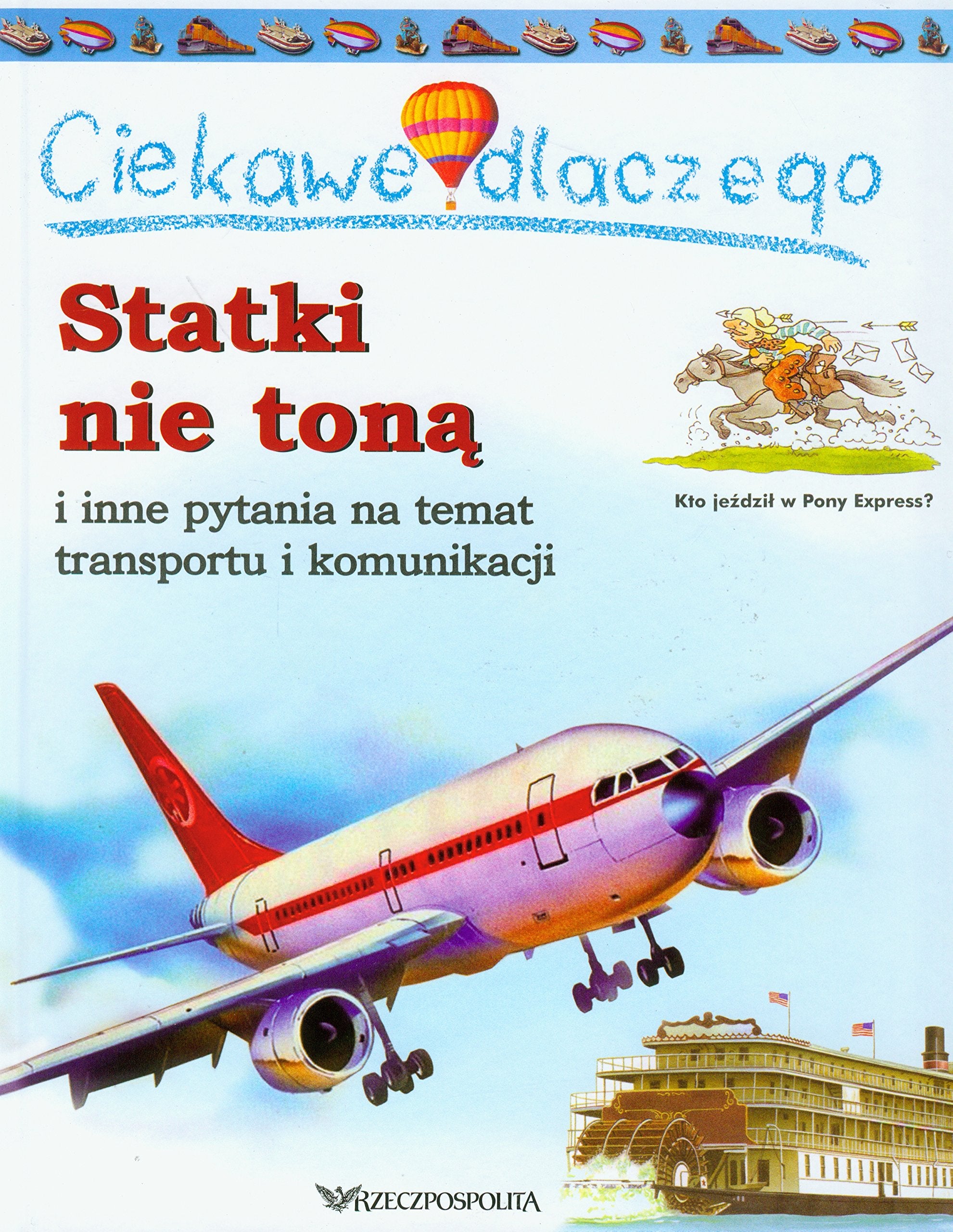Ciekawe dlaczego statki nie toną i inne pytania na temat transportu i komunikacji Books