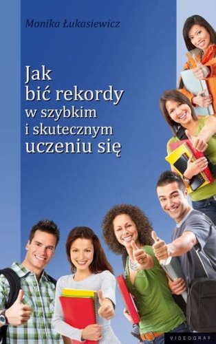 Jak bić rekordy w szybkim i skutecznym uczeniu się book