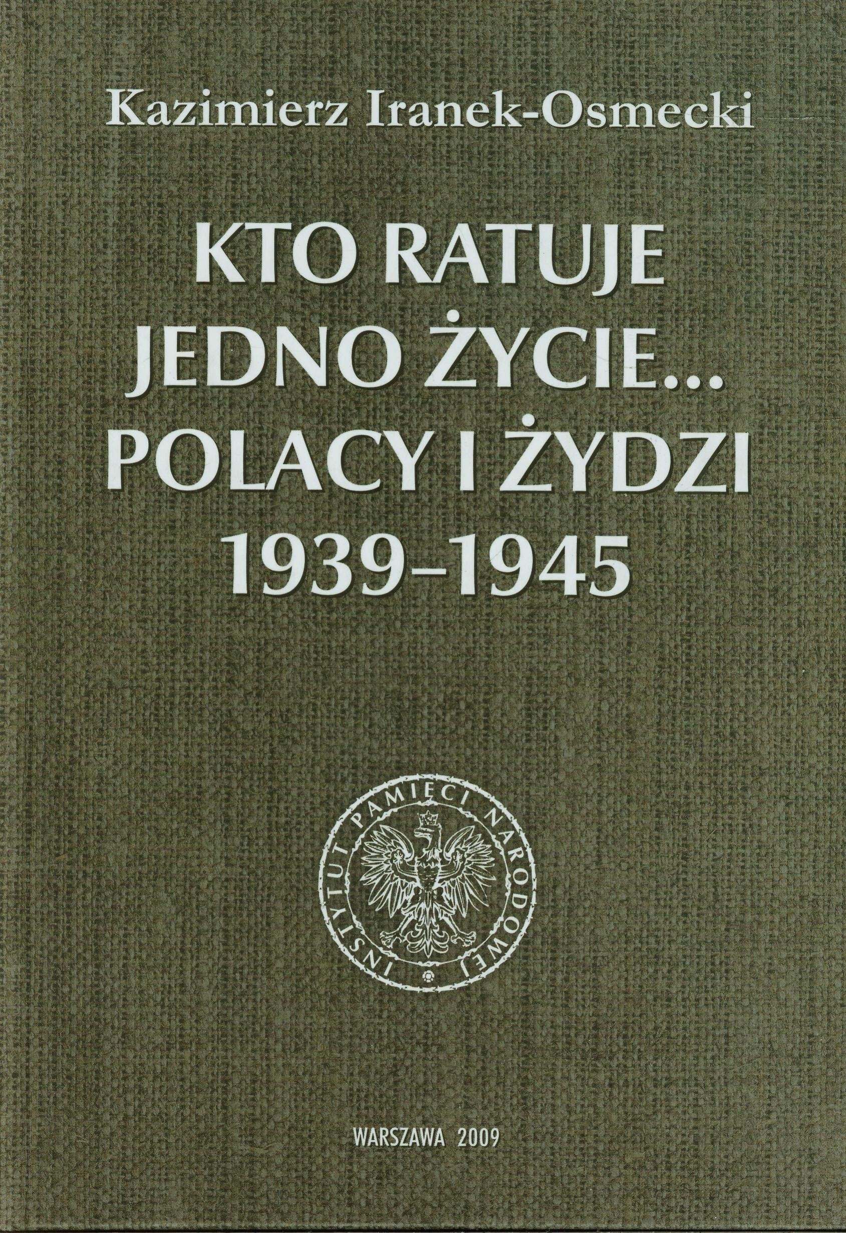 Kto ratuje jedno zycie Polacy i Zydzi 1939-1945 Memories