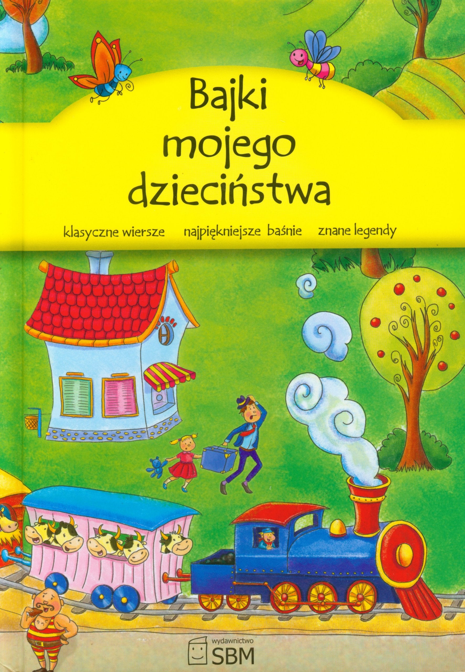 Bajki mojego dzieciństwa: Wiersze, baśnie, legendy Books