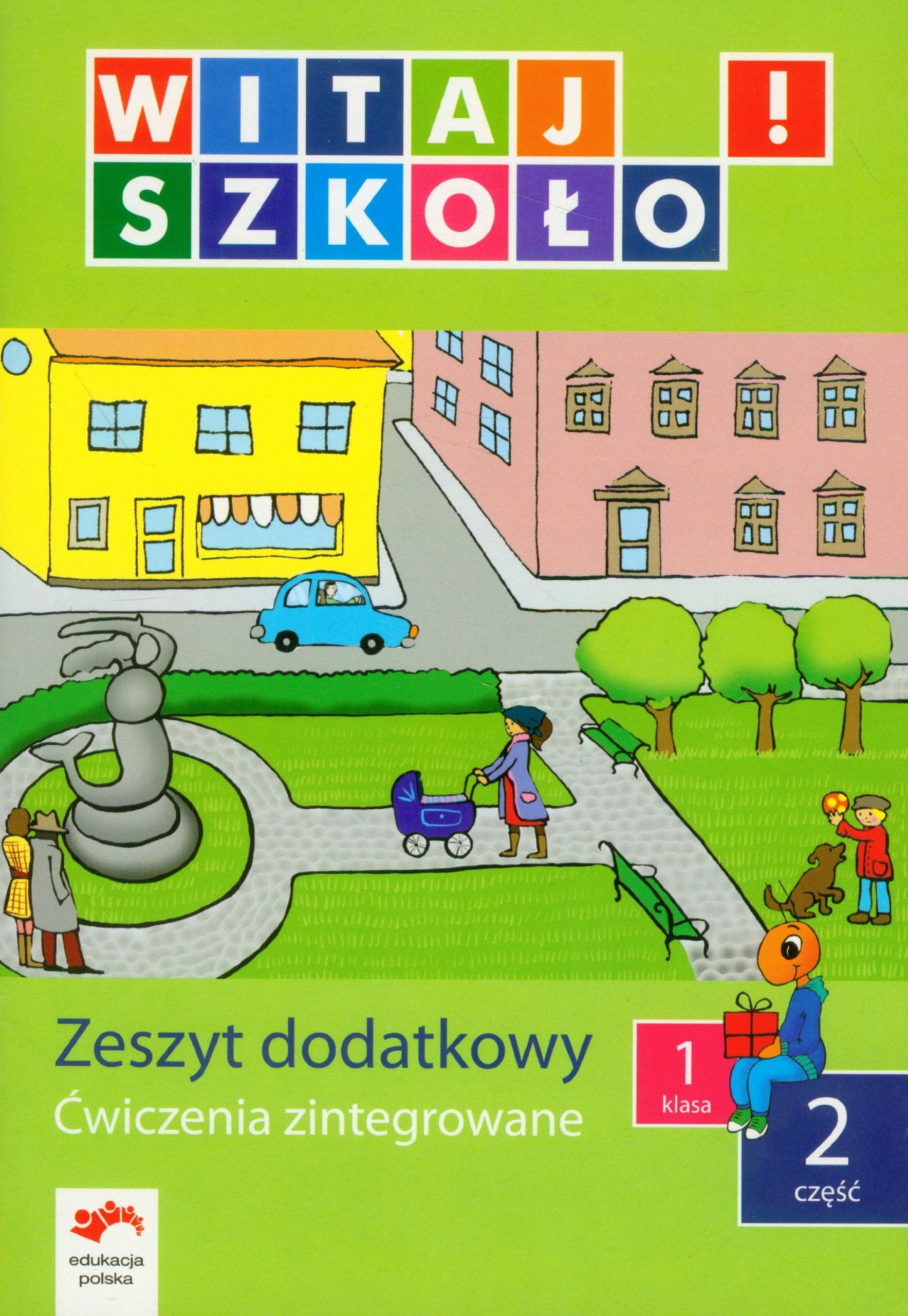 Witaj szkoło! 1 Ćwiczenia zintegrowane Część 2: edukacja wczesnoszkolna book