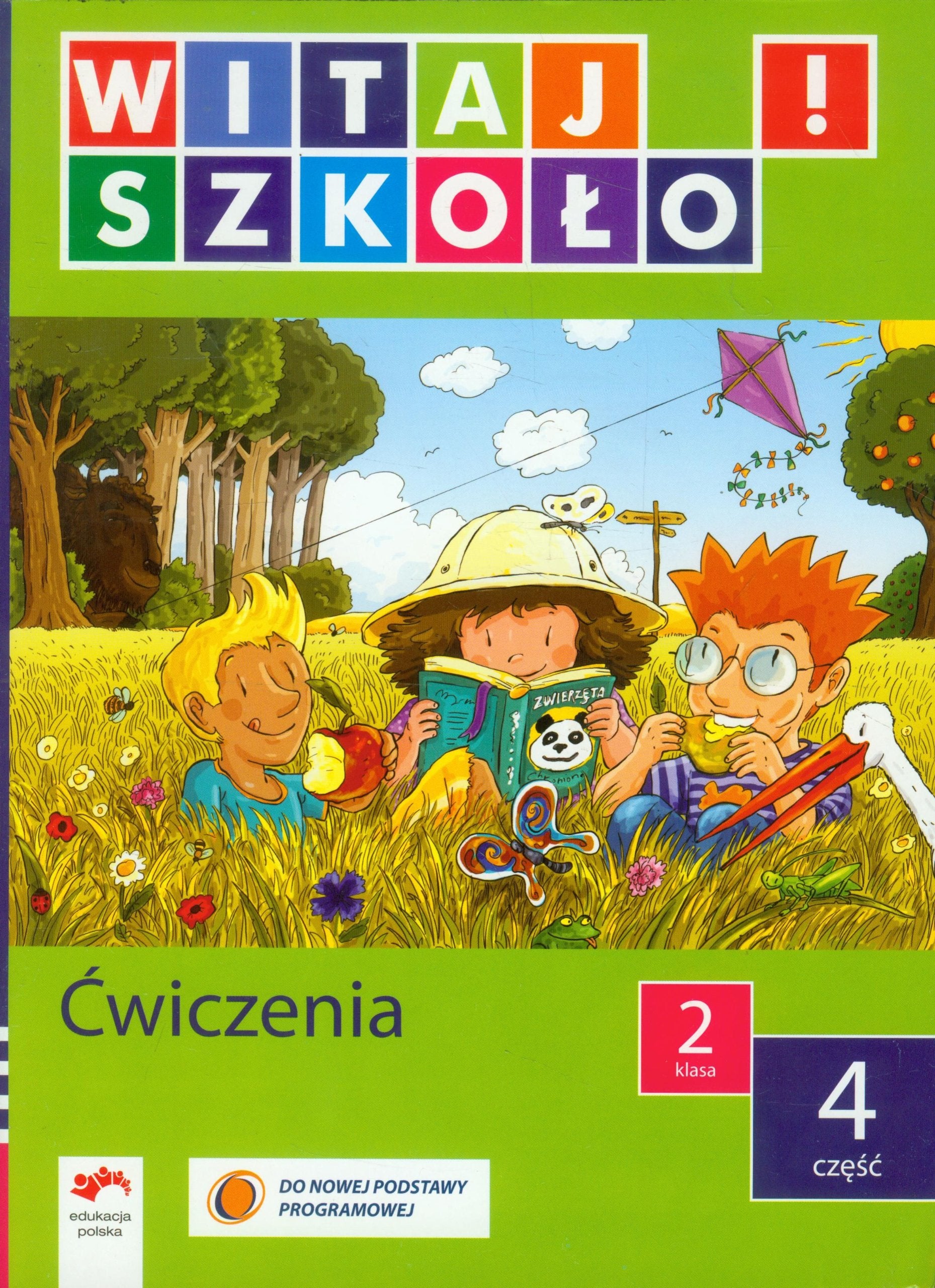 Witaj szkolo! 2 Cwiczenia Czesc 4: edukacja wczesnoszkolna (WITAJ SZKOŁO!) Education & Training