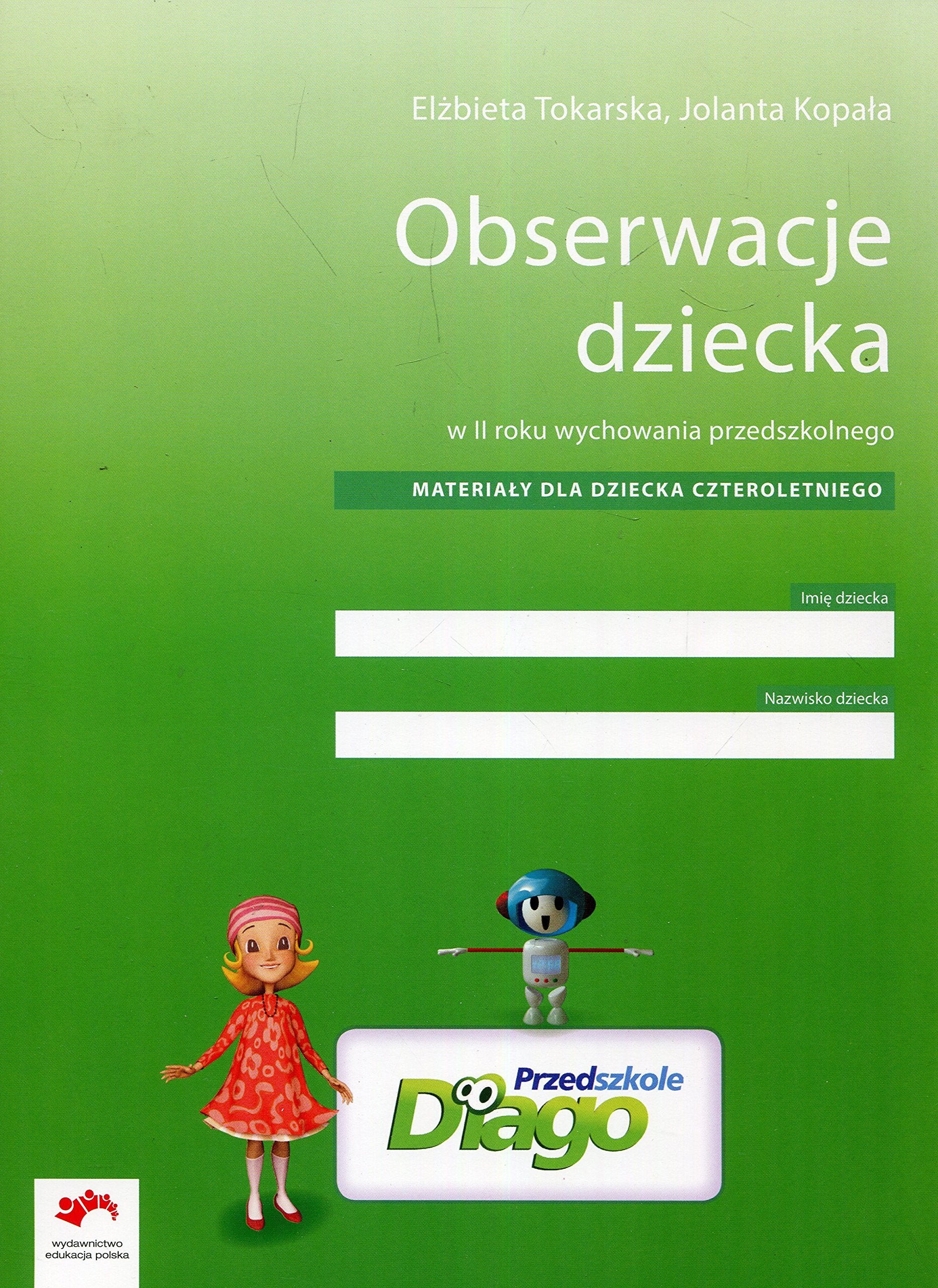Obserwacje dziecka w II roku wychowania przedszkolnego: Materiały dla dziecka czteroletniego Education & Training