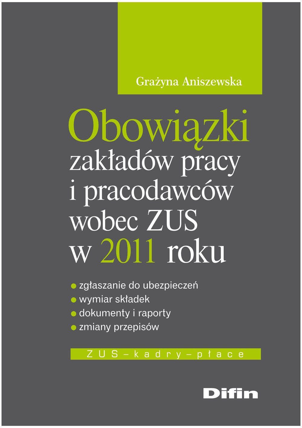 Obowiazki zakladow pracy i pracodawcow wobec ZUS w 2011 roku book