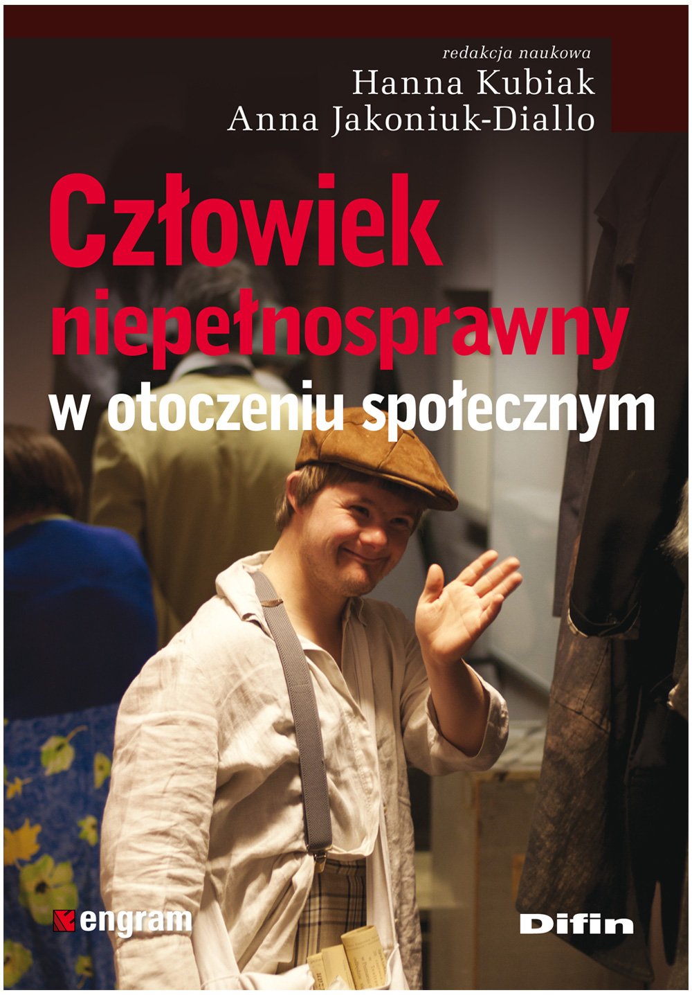 Czlowiek niepelnosprawny w otoczeniu spolecznym Social Sciences