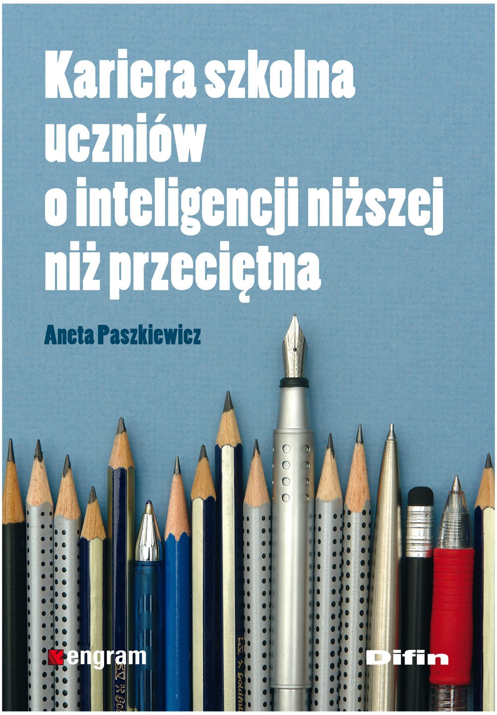 Kariera szkolna uczniów o inteligencji niższej niż przeciętna (ENGRAM) Books