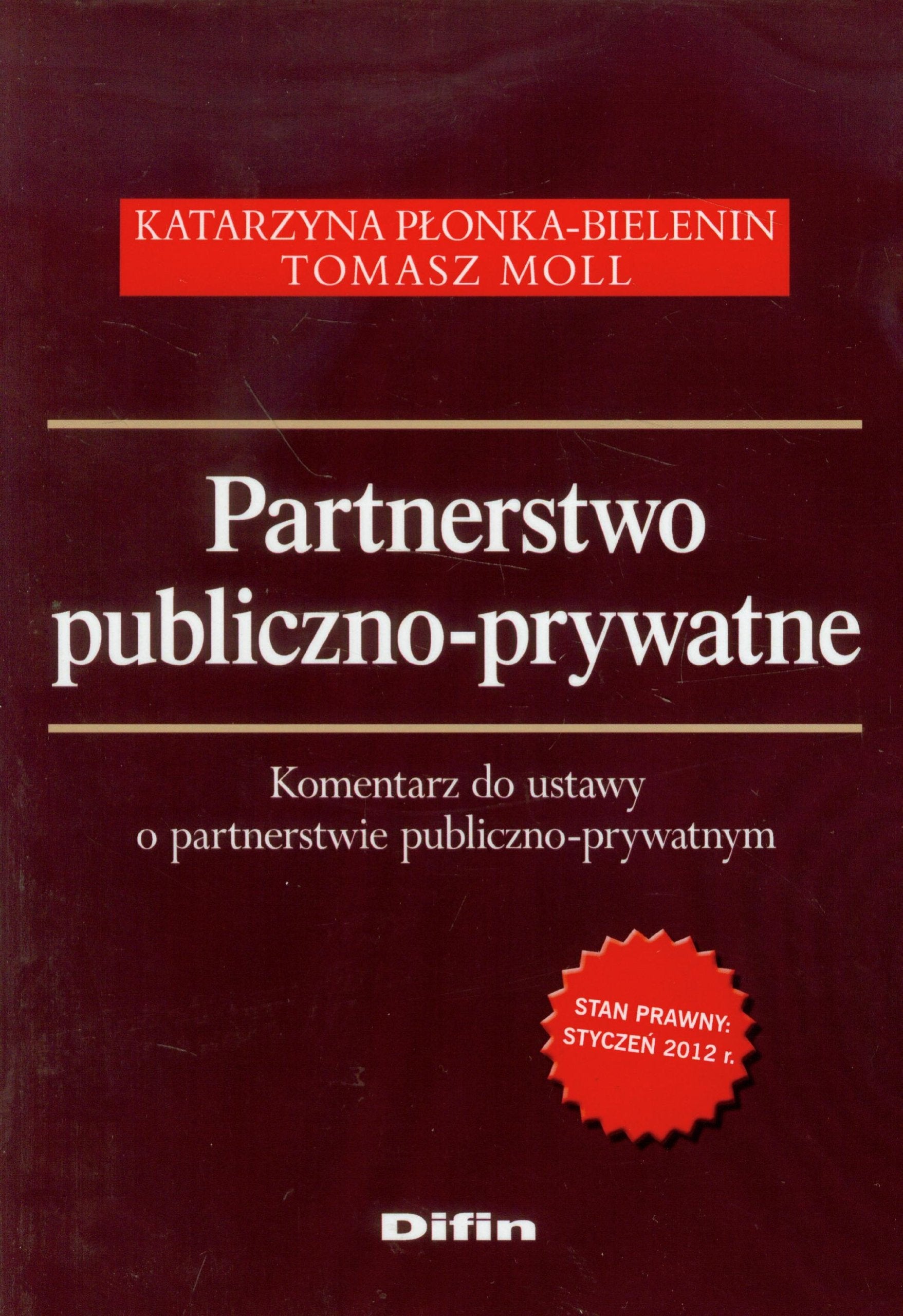 Partnerstwo publiczno-prywatne: Komentarz do ustawy o partnerstwie publiczno - prywatnym Law