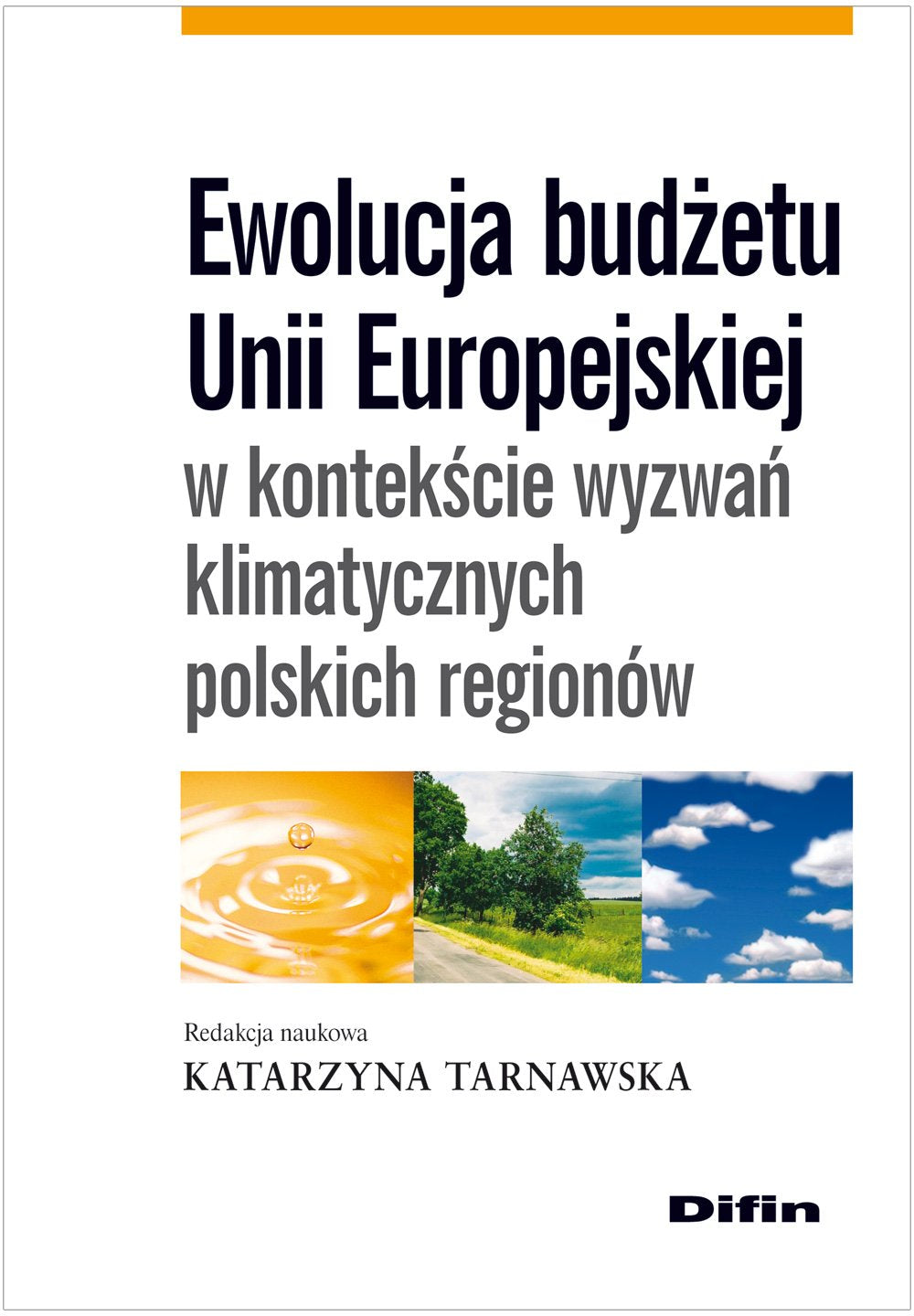 Ewolucja budzetu Unii Europejskiej w kontekscie wyzwan klimatycznych polskich regionow Law