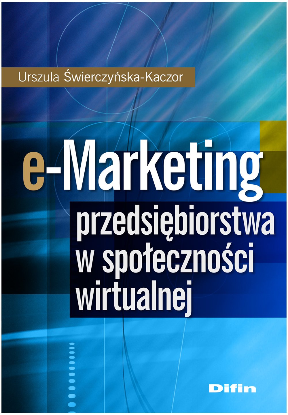 e-Marketing przedsiebiorstwa w spolecznosci wirtualnej Business, Finance & Career