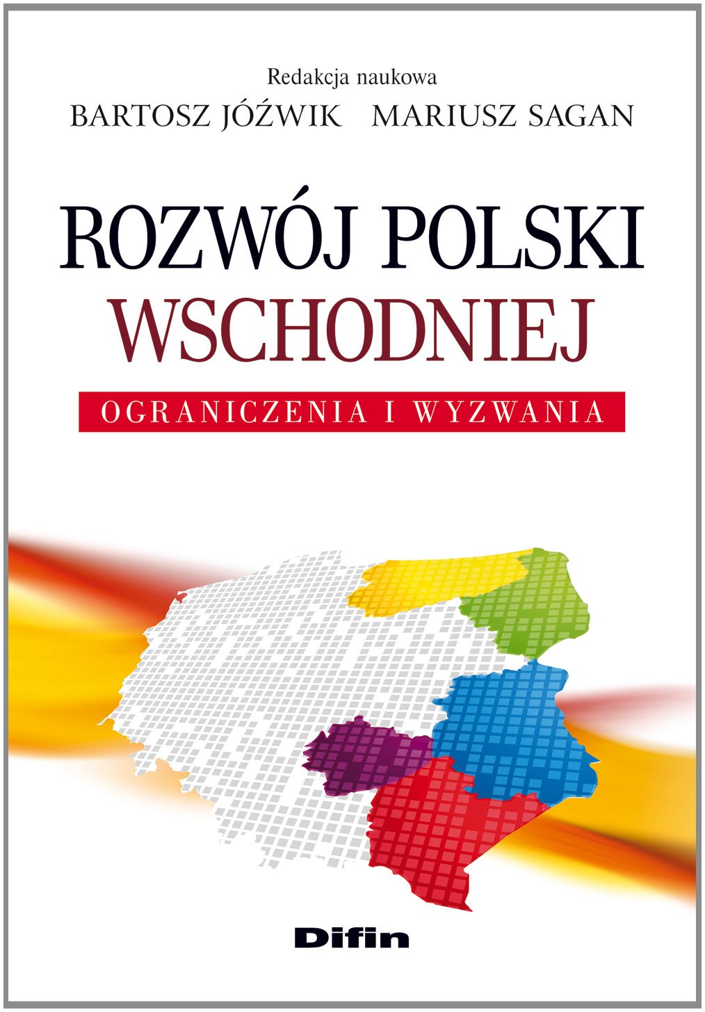 Rozwój Polski Wschodniej: Ograniczenia i wyzwania Books