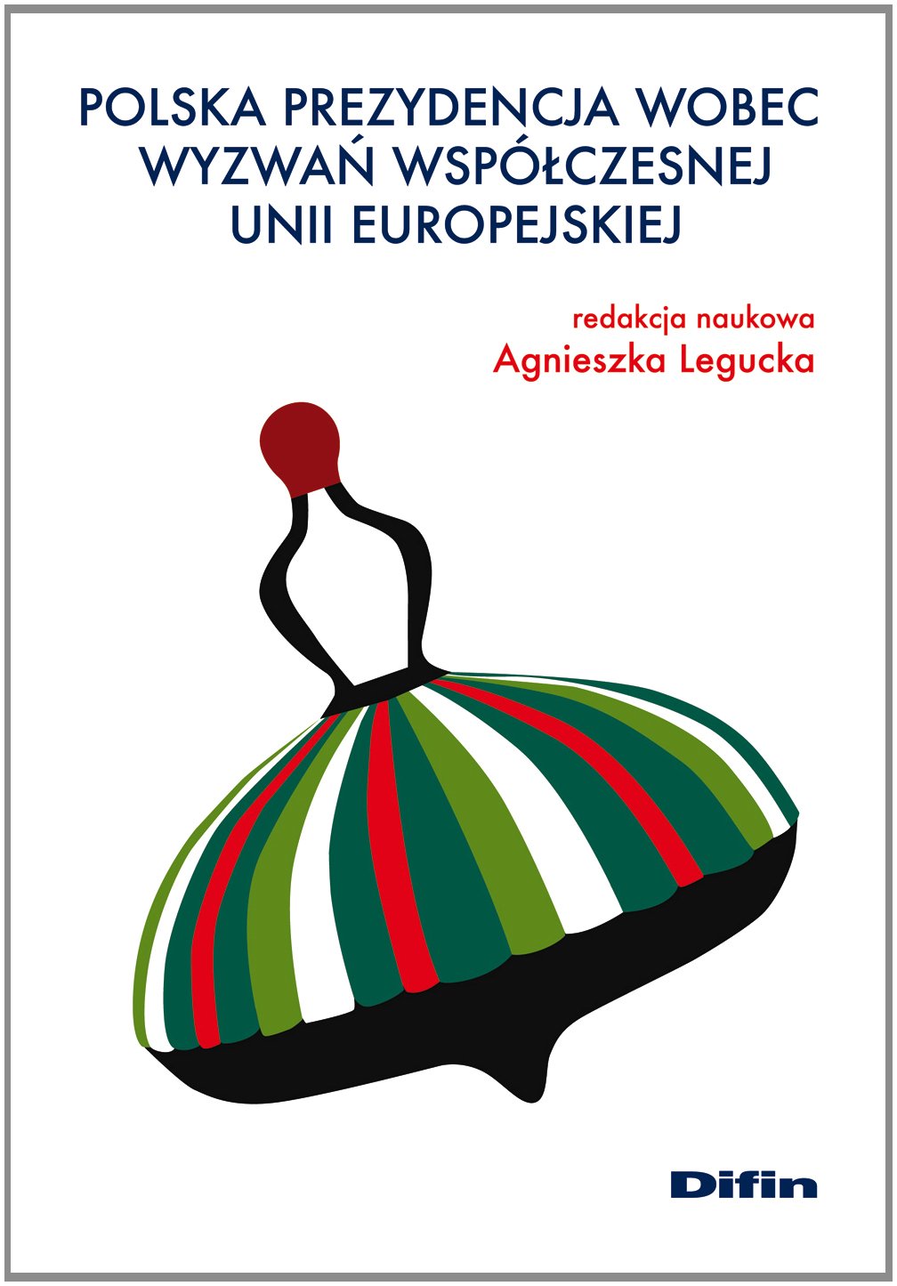 Polska prezydencja wobec wyzwan wspolczesnej Unii Europejskiej Politics & History