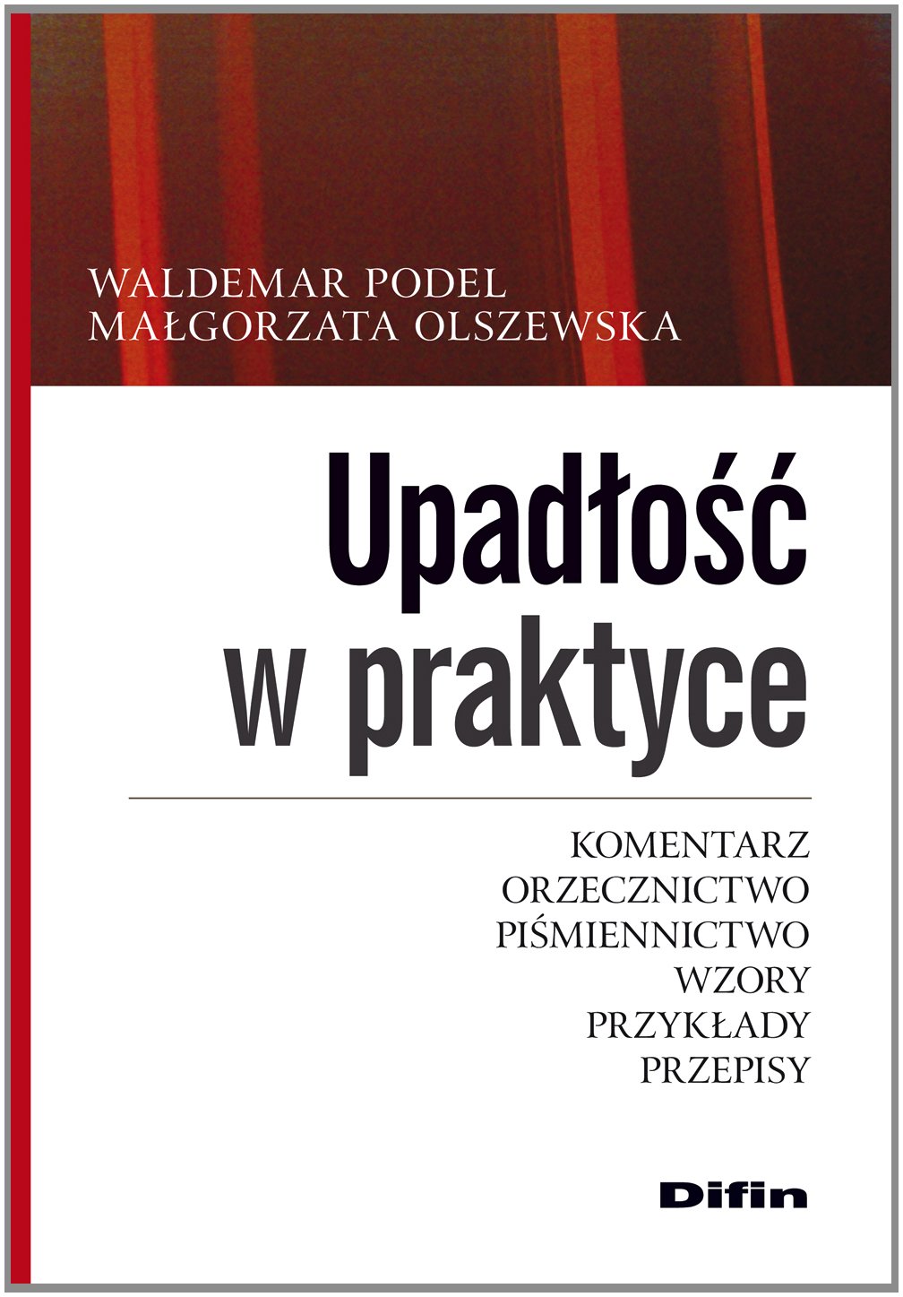 Upadlosc w praktyce: Komentarz, orzecznictwo, piśmiennictwo, wzory, przykłady, przepisy Law